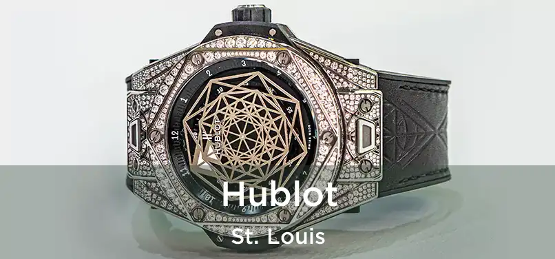  Hublot St. Louis