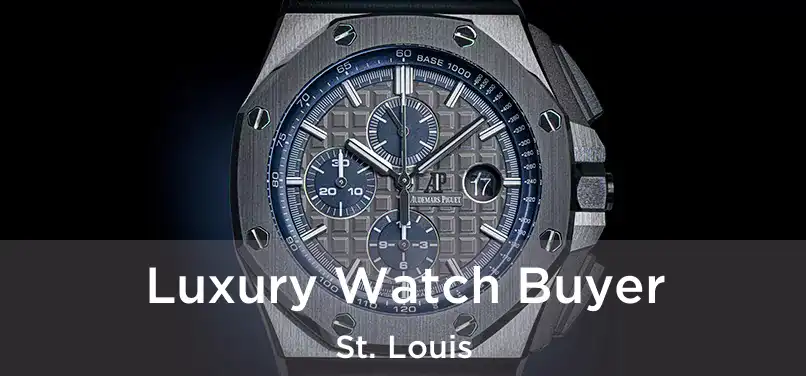  Luxury Watch Buyer St. Louis