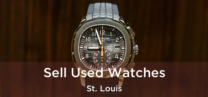  Sell Used Watches St. Louis