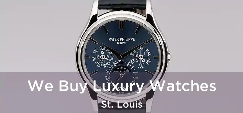  We Buy Luxury Watches St. Louis